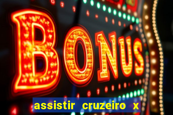 assistir cruzeiro x flamengo multicanais